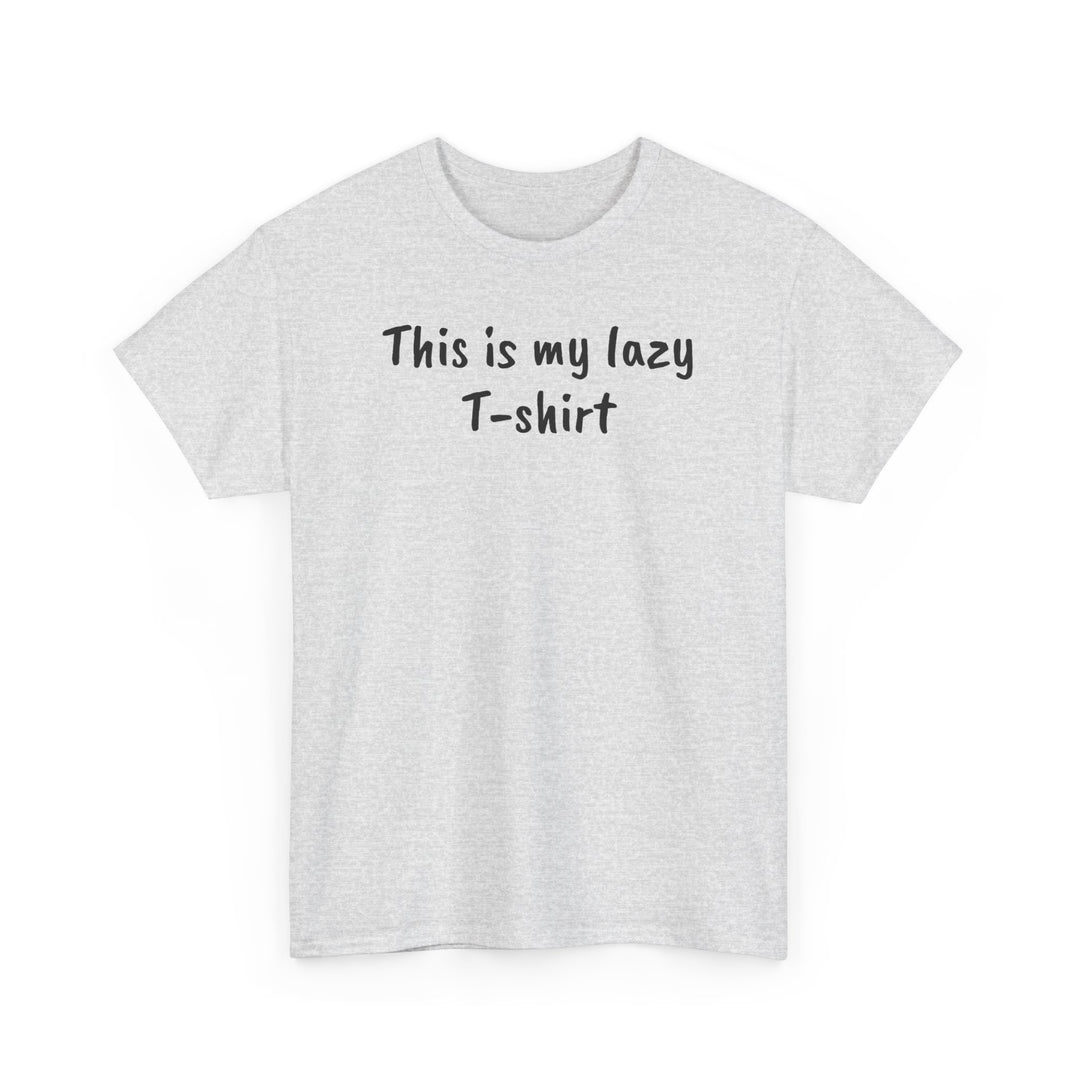 This Is My Lazy T-Shirt