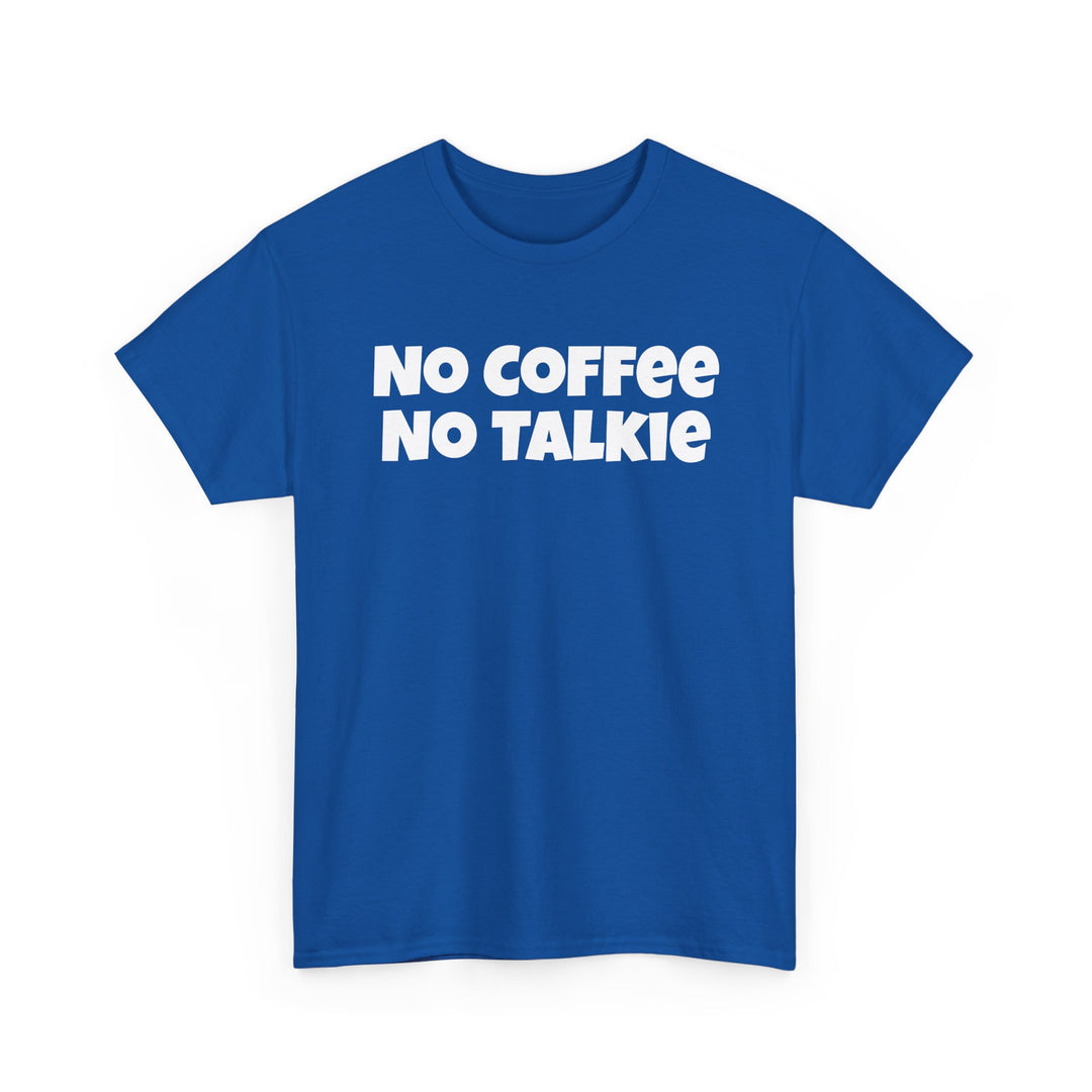No Coffee No Talkie Shirt