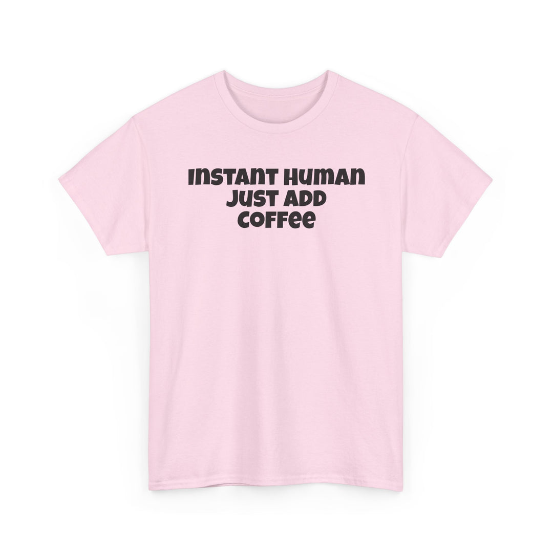 Instant Human Just Add Coffee