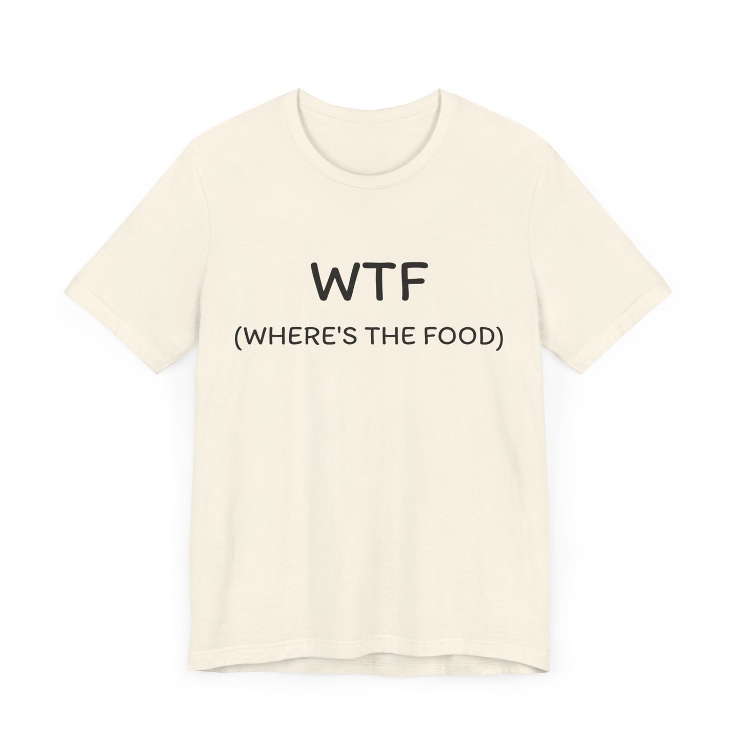 WTF Where’s the Food- Short Sleeve Tee